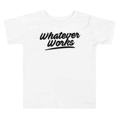 Whatever Works Toddler Tee